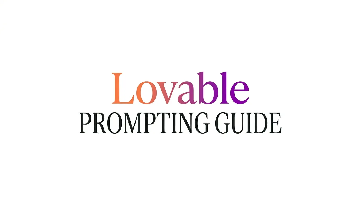 Lovable Prompting Best Practices: How to Build Better UIs Faster